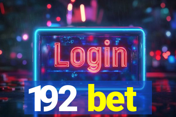 192 bet